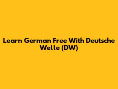 Learn German Free With Deutsche Welle (DW)